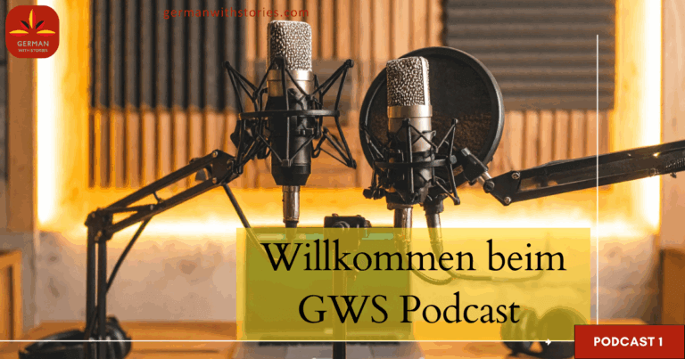 1. Willkommen beim German with Stories Podcast 1. Willkommen beim German with Stories Podcast