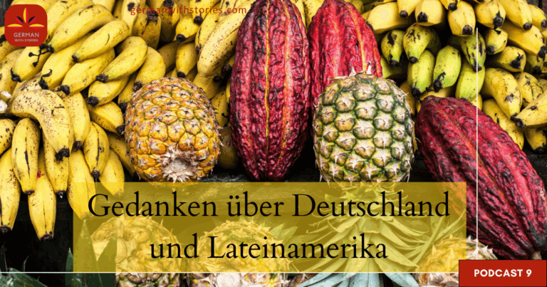 9. Gedanken über Deutschland und Lateinamerika
