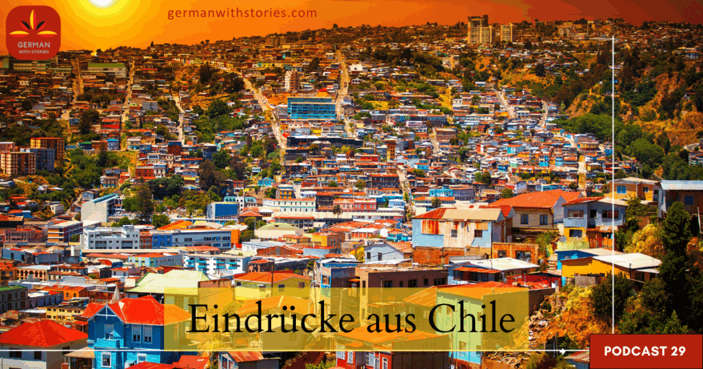 29. Eindrücke aus Chile