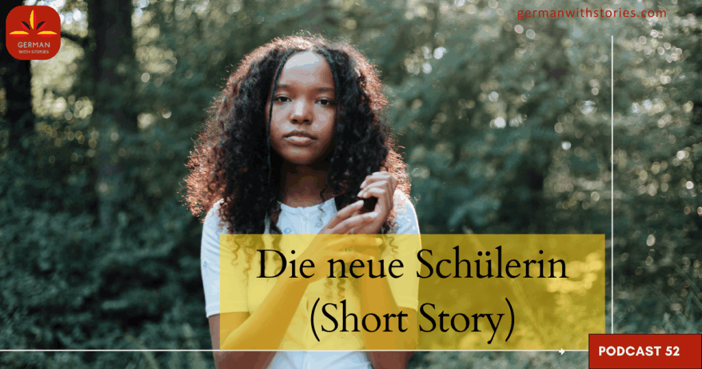 52 - Die neue Schülerin