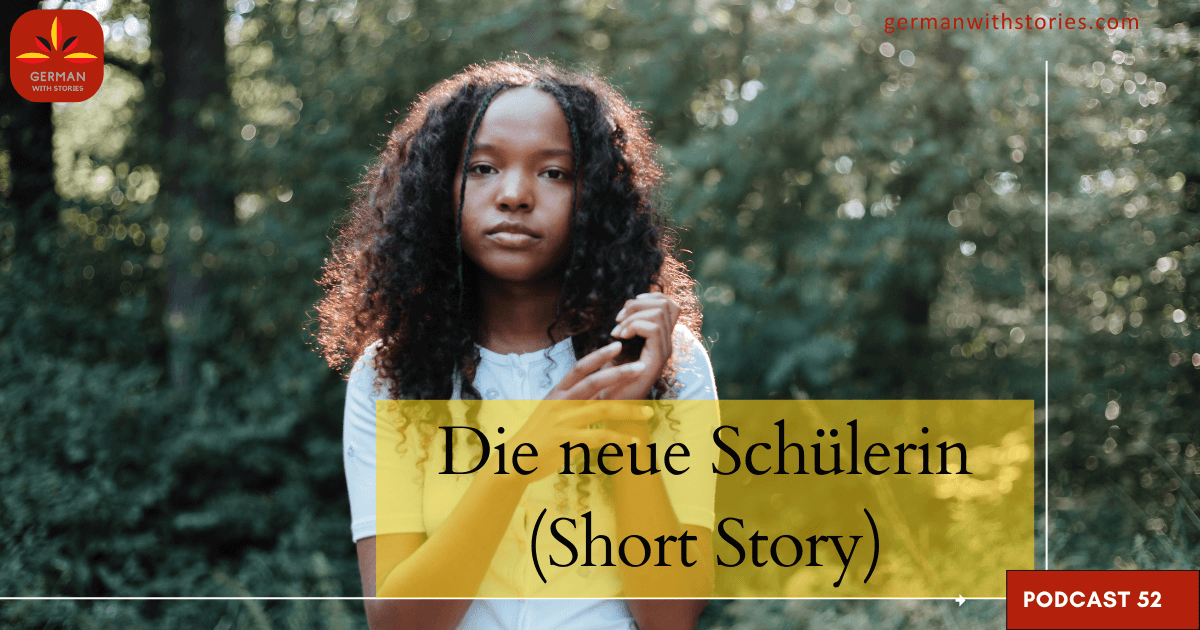 52 - Die neue Schülerin