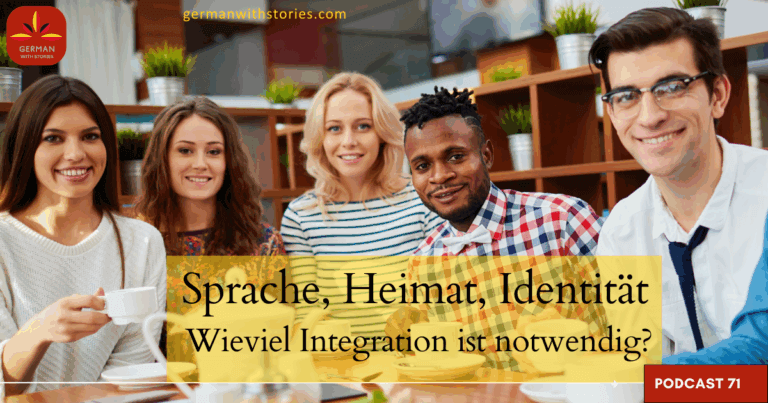 71. Sprache, Heimat, Identität - Wieviel Integration ist notwendig? 71. Sprache, Heimat, Identität - Wieviel Integration ist notwendig?