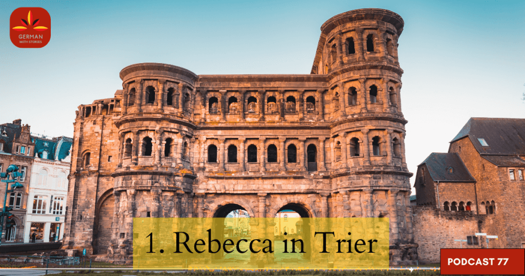 77. Rebecca in Trier